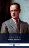 Delphi Classics Rafael Sabatini: Delphi Collected Works of Rafael Sabatini (Illustrated) - könyv