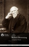 Delphi Classics Robert Browning: Delphi Complete Works of Robert Browning (Illustrated) - könyv
