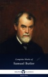Delphi Classics Samuel Butler: Delphi Complete Works of Samuel Butler (Illustrated) - könyv