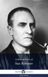 Delphi Classics Sax Rohmer: Delphi Collected Works of Sax Rohmer (Illustrated) - könyv