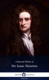 Delphi Classics Sir Isaac Newton: Delphi Collected Works of Sir Isaac Newton (Illustrated) - könyv