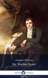 Delphi Classics Sir Walter Scott: Delphi Complete Works of Sir Walter Scott (Illustrated) - könyv