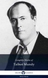 Delphi Classics Talbot Mundy: Delphi Complete Works of Talbot Mundy (Illustrated) - könyv