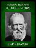 Delphi Classics Theodor Storm: Saemtliche Werke von Theodor Storm (Illustrierte) - könyv