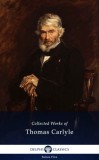 Delphi Classics Thomas Carlyle: Delphi Collected Works of Thomas Carlyle (Illustrated) - könyv