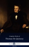 Delphi Classics Thomas De Quincey: Delphi Complete Works of Thomas De Quincey (Illustrated) - könyv