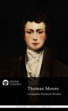 Delphi Classics Thomas Moore: Delphi Complete Poetical Works of Thomas Moore (Illustrated) - könyv