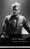 Delphi Classics W. B. Yeats: Delphi Complete Works of W. B. Yeats (Illustrated) - könyv