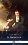Delphi Classics Walter Scott: Delphi Complete Works of Sir Walter Scott (Illustrated) - könyv
