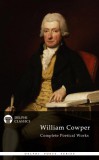 Delphi Classics William Cowper: Delphi Complete Poetical Works of William Cowper (Illustrated) - könyv