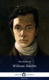 Delphi Classics William Hazlitt: Delphi Collected Works of William Hazlitt (Illustrated) - könyv