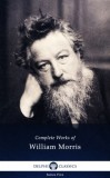 Delphi Classics William Morris: Delphi Complete Works of William Morris (Illustrated) - könyv