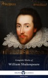 Delphi Classics William Shakespeare: Delphi Complete Works of William Shakespeare (Illustrated) - könyv