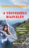Demeter Attila: Ezeréves őrszolgálat 4. - A végveszély hajnalűn - könyv