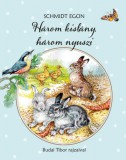 Dénes Natur Műhely Kiadó Schmidt Egon: Három kislány, három nyuszi - könyv
