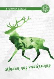 Dénes Natur Műhely Kiadó Studinka László: Minden nap vadásznap - könyv