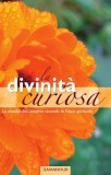 Devodama Fenice Felce, Stambecco Pesco, Ornitorinco Platano, Gabbiano Mauro Gagliardi, Condor Girasole, Coyote Cardo: La divinita curiosa - könyv