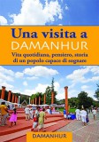 Devodama Stambecco Pesco Formica Coriandolo: Una visita a Damanhur - italiano - Vita quotidiana, pensiero, storia di un popolo capace di sognare - könyv