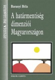 Dialóg Campus Baranyi Béla: A Határmentiség dimenziói Magyarországon - könyv