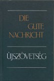 Die gute Nachricht - Újszövetség