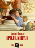 Digi-Book Kiadó Anatole France: Epikur kertje - könyv