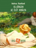 Digi-Book Kiadó Andreas Haukland: Ol-Jörgen, az élet királya - könyv