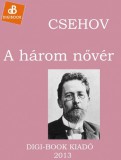 Digi-Book Kiadó Anton Pavlovics Csehov: Három nővér - könyv