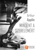 Digi-Book Kiadó Arthur Applin: Mindent a szerelemért - könyv