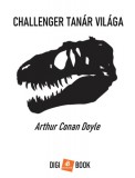 Digi-Book Kiadó Arthur Conan Doyle: Challenger tanár világa - könyv