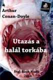 Digi-Book Kiadó Arthur Conan Doyle: Utazás a halál torkába - könyv