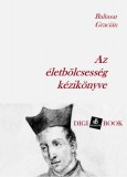 Digi-Book Kiadó Balthasar Gracián: Az életbölcsesség kézikönyve - könyv