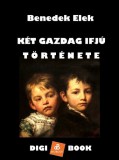 Digi-Book Kiadó Benedek Elek: Két gazdag ifjú története - könyv