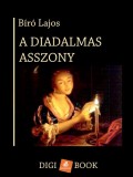 Digi-Book Kiadó Bíró Lajos: A diadalmas asszony - könyv