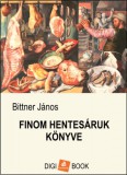 Digi-Book Kiadó Bittner János: Finom hentesáruk könyve - könyv