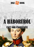 Digi-Book Kiadó Carl von Clausewitz: A háborúról - könyv