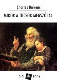 Digi-Book Kiadó Charles Dickens: Mikor a tücsök megszólal - könyv