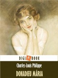 Digi-Book Kiadó Charles-Louis Philippe: Donadieu Mária - könyv
