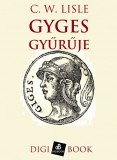 Digi-Book Kiadó Charles W. Lisle: Gyges gyűrűje - könyv