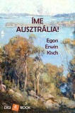 Digi-Book Kiadó Egon Erwin Kisch: Íme, Ausztrália! - könyv