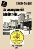 Digi-Book Kiadó Emilio Salgari: Az aranymezők királynője - könyv