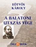 Digi-Book Kiadó Eötvös Károly: A balatoni utazás vége - könyv