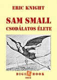 Digi-Book Kiadó Eric Knight: Sam Small csodálatos élete - könyv