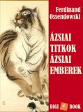 Digi-Book Kiadó Ferdinand Ossendowski: Ázsiai titkok, ázsiai emberek - könyv
