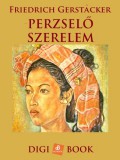 Digi-Book Kiadó Friedrich Gerstacker: Perzselő szerelem - könyv