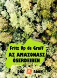 Digi-Book Kiadó Fritz W. Up de Graff: Az Amazonasz őserdeiben - könyv