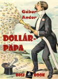 Digi-Book Kiadó Gábor Andor: Dollár-papa - könyv