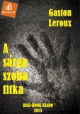 Digi-Book Kiadó Gaston Leroux: A sárga szoba titka - könyv
