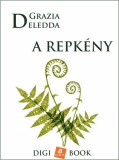 Digi-Book Kiadó Grazia Deledda: A repkény - könyv