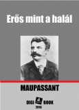 Digi-Book Kiadó Guy de Maupassant: Erős mint a halál - könyv