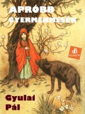 Digi-Book Kiadó Gyulai Pál: Apróbb gyermekmesék - könyv